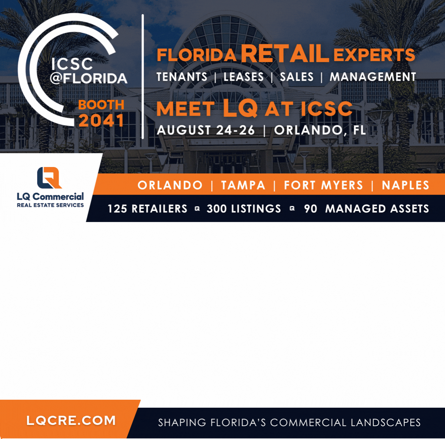 ICSC Florida 2025, Orlando retail real estate event, ICSC convention Orlando, LQ Commercial Real Estate, Paul Rutledge, Zach Ellis, Orange County Convention Center events, Florida retail development, retail real estate networking, commercial real estate Orlando
